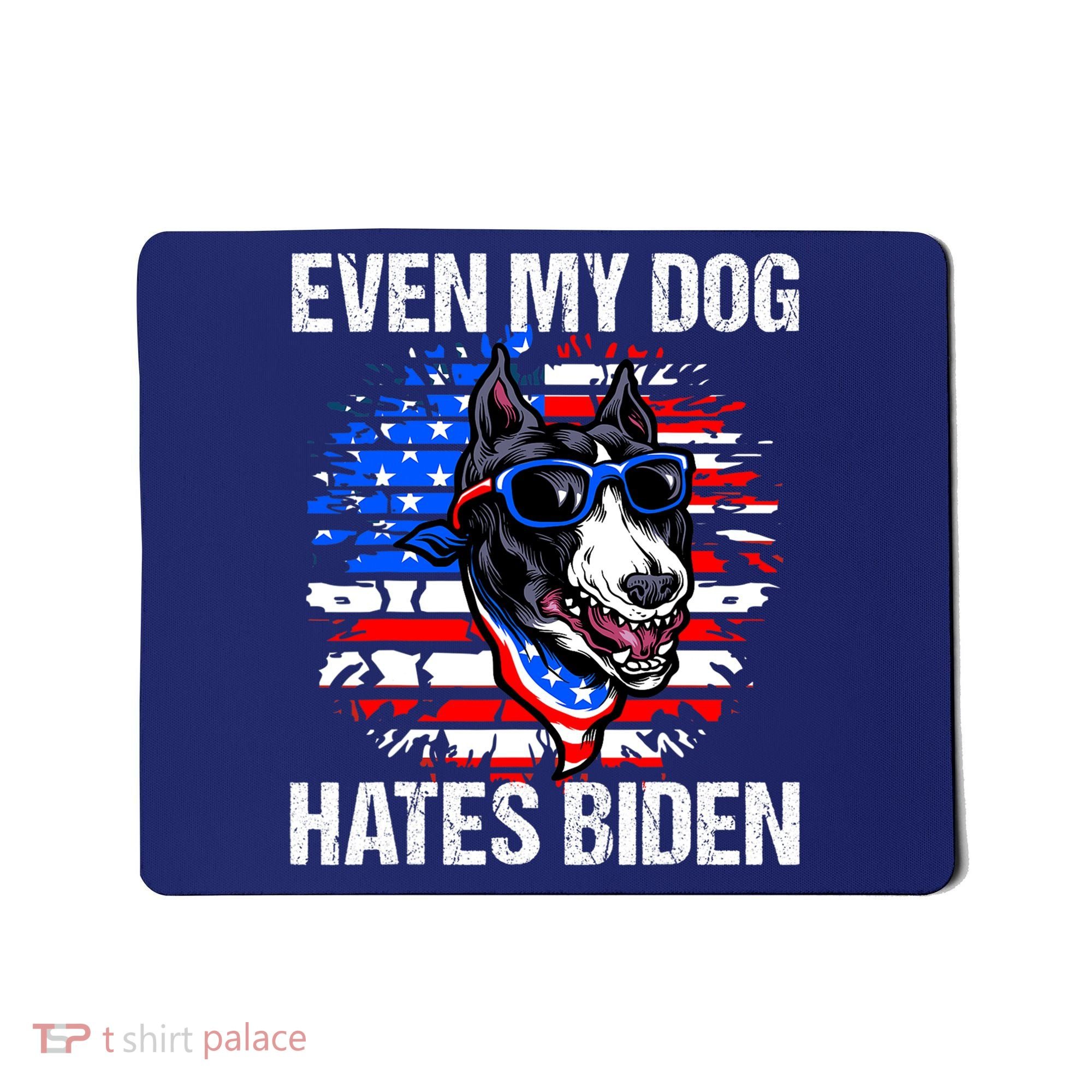 Funny Anti Joe Biden Even My Dog Hates Biden USA Flag Pibble Mousepad