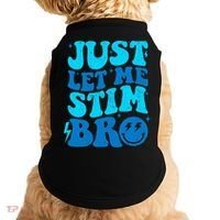 Funny Autism Just Let Me Stim Bro Doggie Tank thumb 0