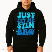 Funny Autism Just Let Me Stim Bro Hoodie thumb 2