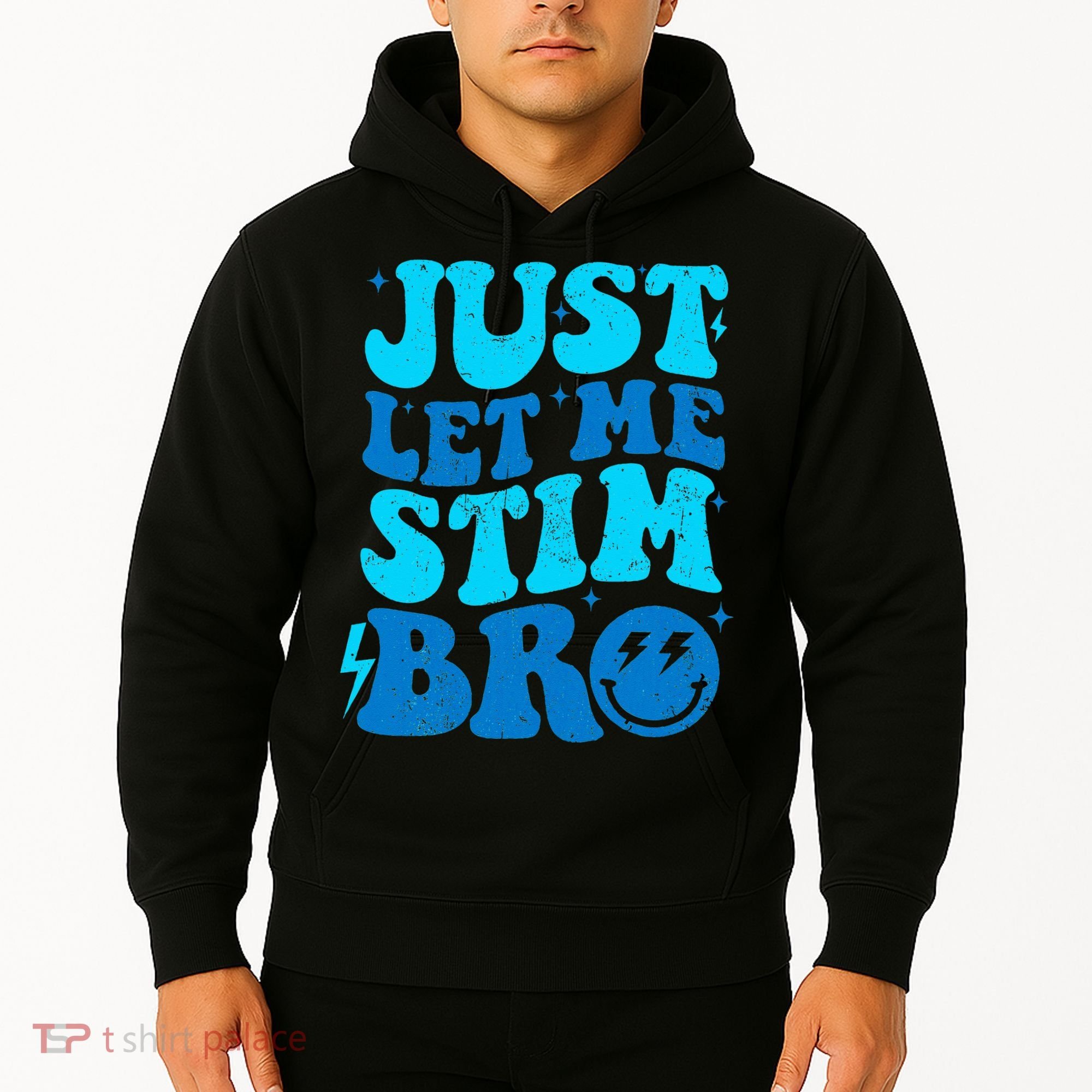 Funny Autism Just Let Me Stim Bro Hoodie
