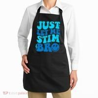Funny Autism Just Let Me Stim Bro Apron thumb 2