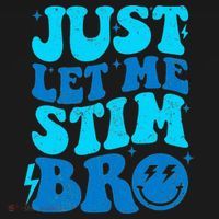 Funny Autism Just Let Me Stim Bro Sweatshirt thumb 3