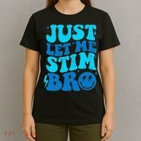 Funny Autism Just Let Me Stim Bro T-Shirt thumb 4