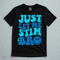 Funny Autism Just Let Me Stim Bro T-Shirt thumb 5