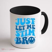 Funny Autism Just Let Me Stim Bro Coffee Mug thumb 1