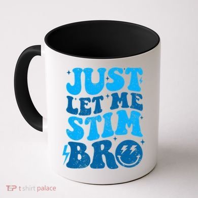 Funny Autism Just Let Me Stim Bro Coffee Mug