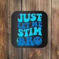 Funny Autism Just Let Me Stim Bro Coaster thumb 0