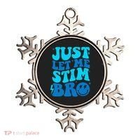 Funny Autism Just Let Me Stim Bro Ornament thumb 0