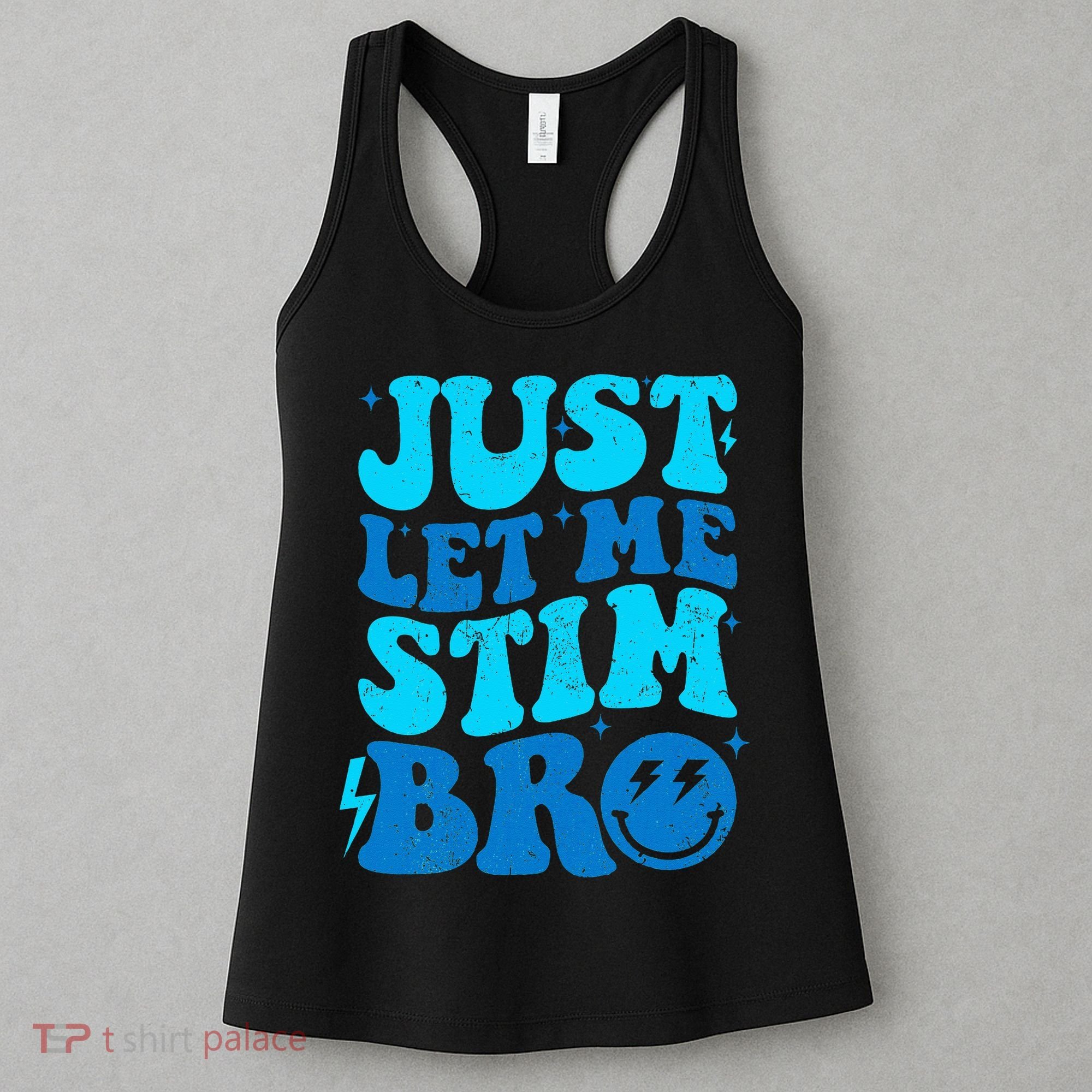 Funny Autism Just Let Me Stim Bro Women's Tank Top