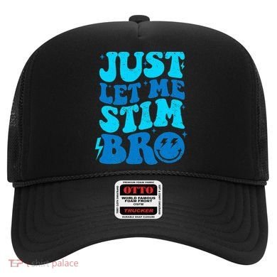 Funny Autism Just Let Me Stim Bro Hat