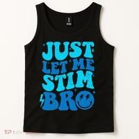 Funny Autism Just Let Me Stim Bro Tank Top thumb 2