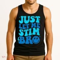 Funny Autism Just Let Me Stim Bro Tank Top thumb 3