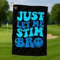 Funny Autism Just Let Me Stim Bro Golf Towel thumb 1