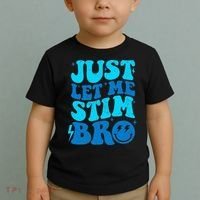 Funny Autism Just Let Me Stim Bro Toddler T-Shirt thumb 2