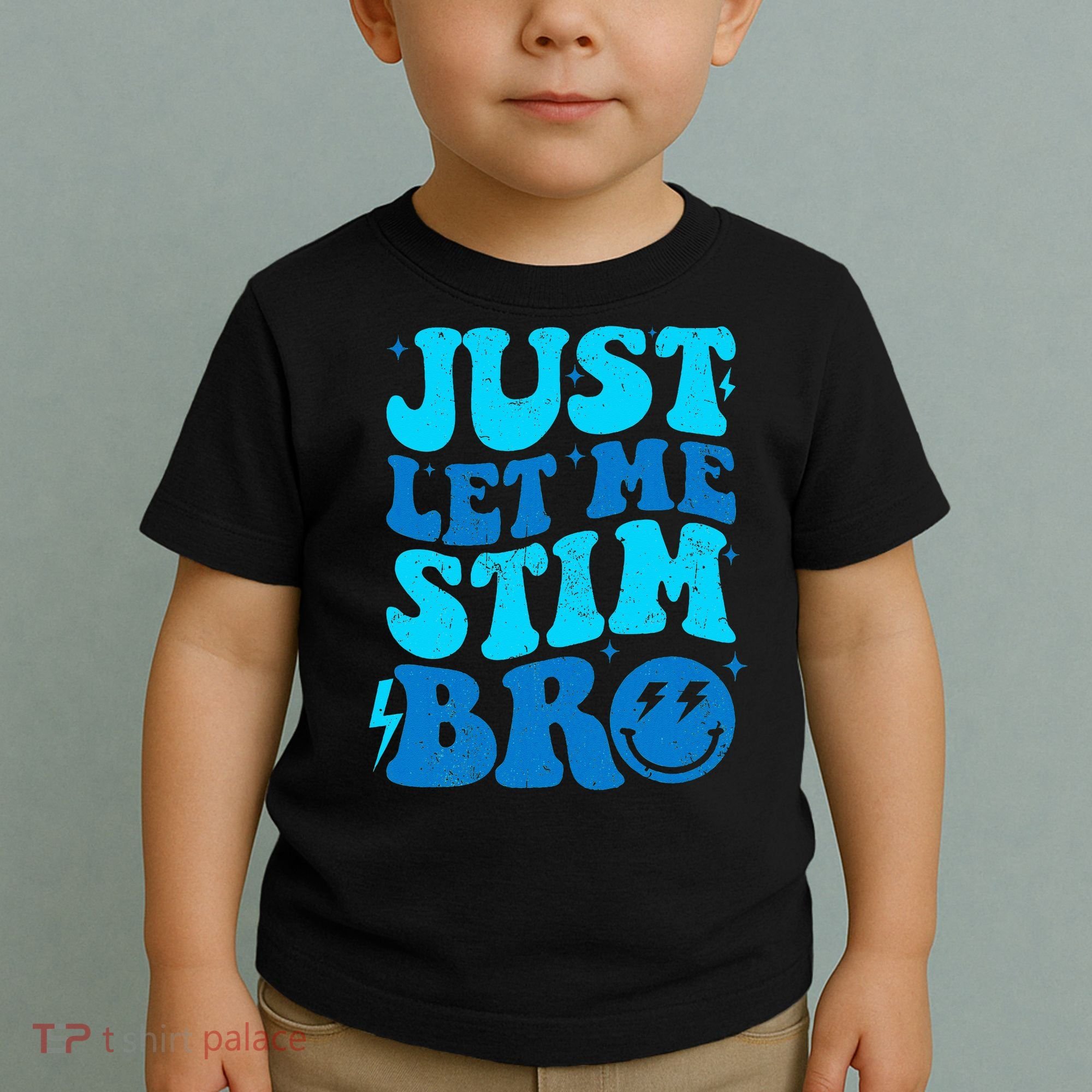 Funny Autism Just Let Me Stim Bro Toddler T-Shirt