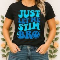 Funny Autism Just Let Me Stim Bro Women's T-Shirt thumb 2