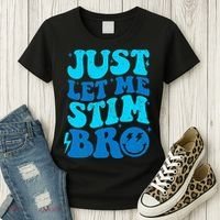 Funny Autism Just Let Me Stim Bro Women's T-Shirt thumb 3