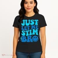 Funny Autism Just Let Me Stim Bro Women's T-Shirt thumb 4