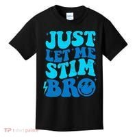 Funny Autism Just Let Me Stim Bro Kids T-Shirt thumb 0