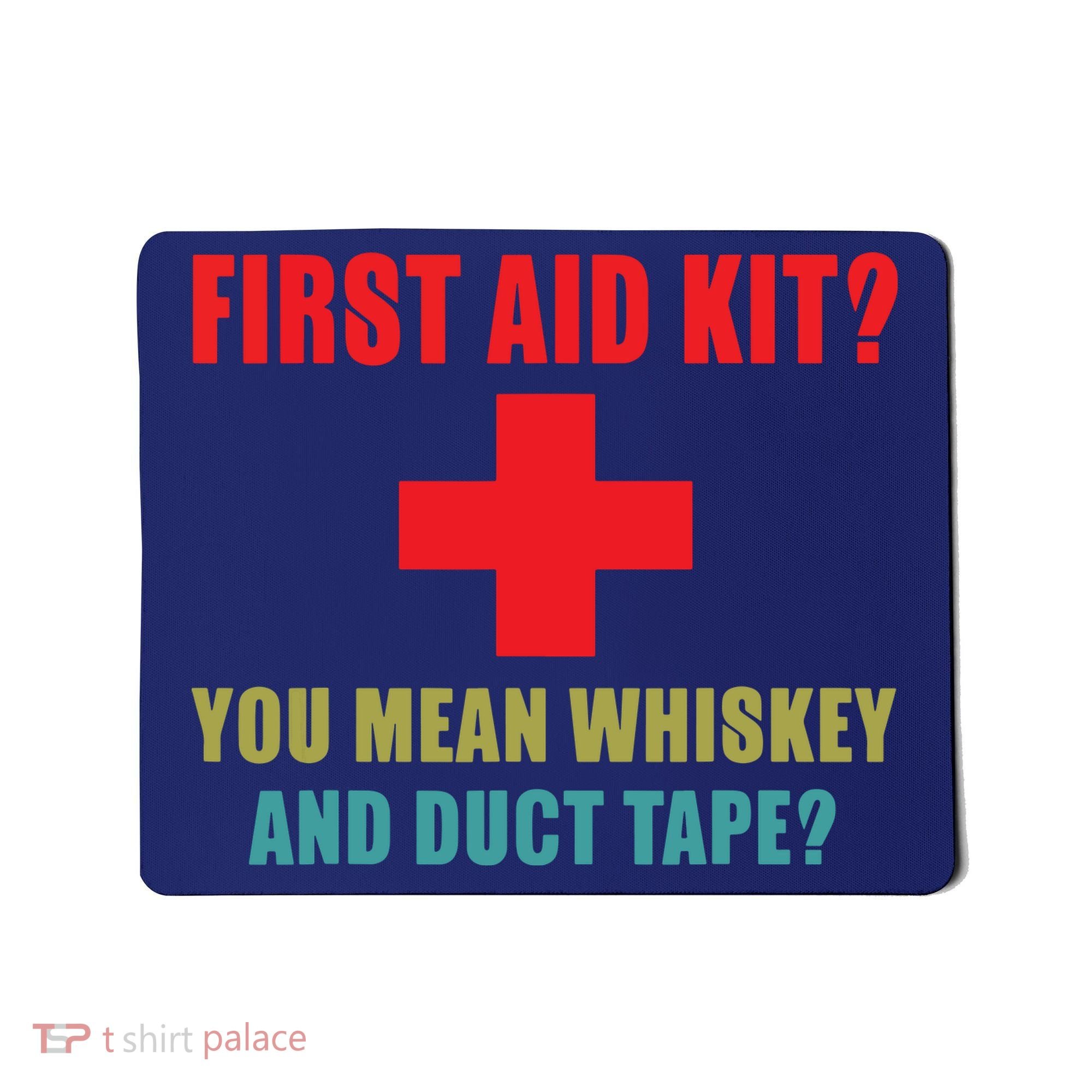 First Aid Kit Whiskey And Duct Tape Funny Dad Joke Gag Mousepad