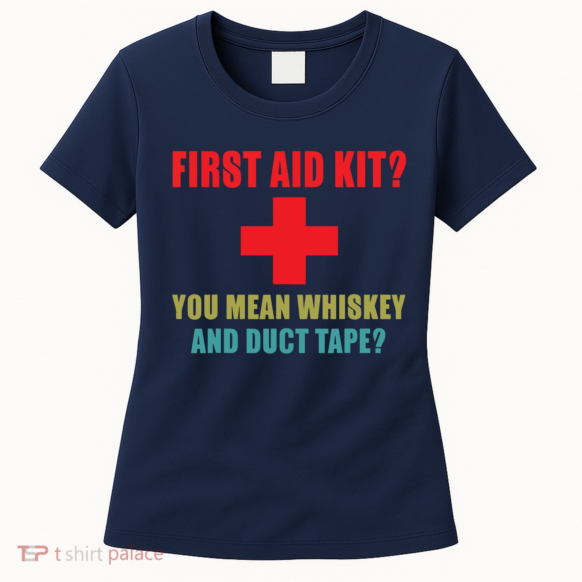 First Aid Kit Whiskey And Duct Tape Funny Dad Joke Gag Women's T-Shirt