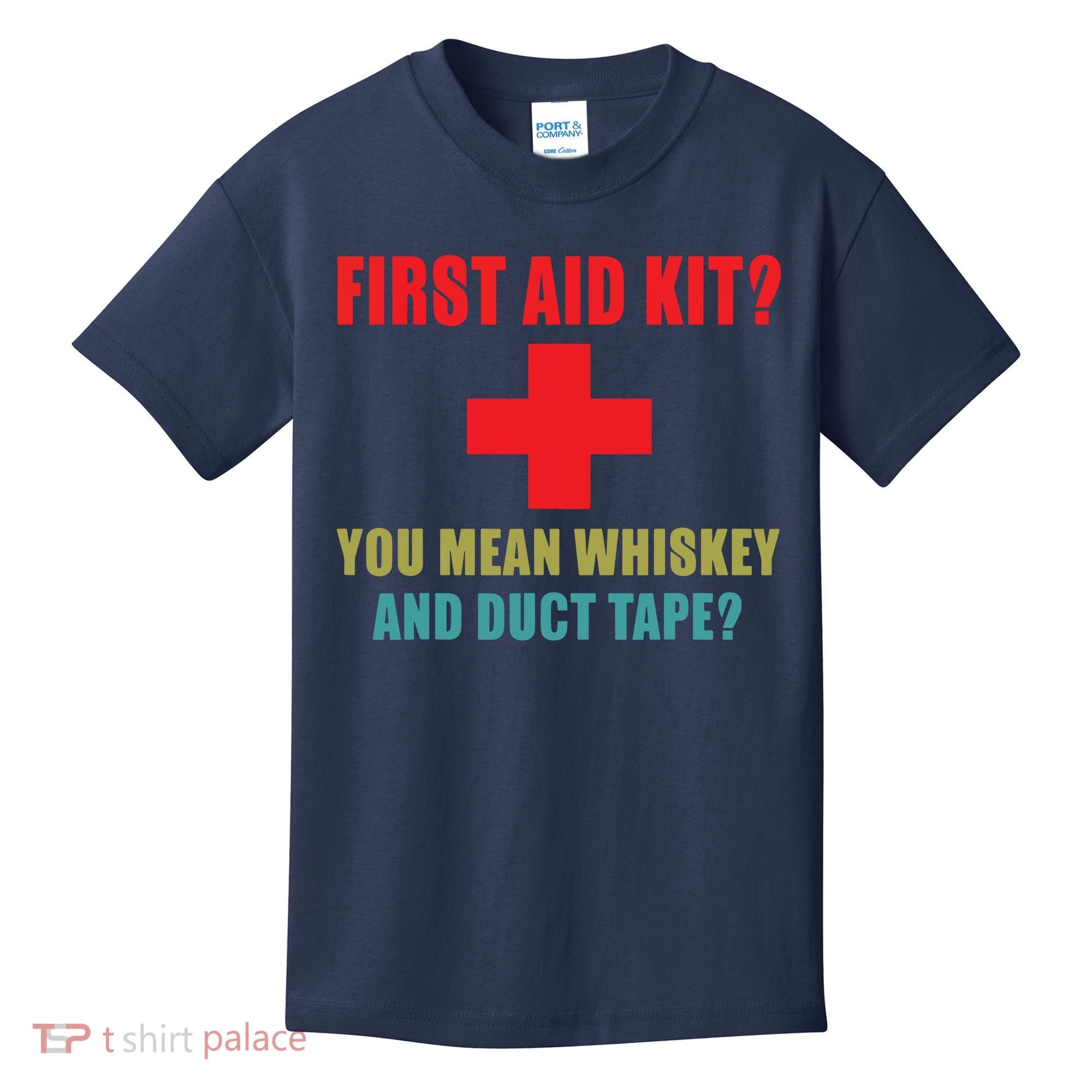 First Aid Kit Whiskey And Duct Tape Funny Dad Joke Gag Kids T-Shirt