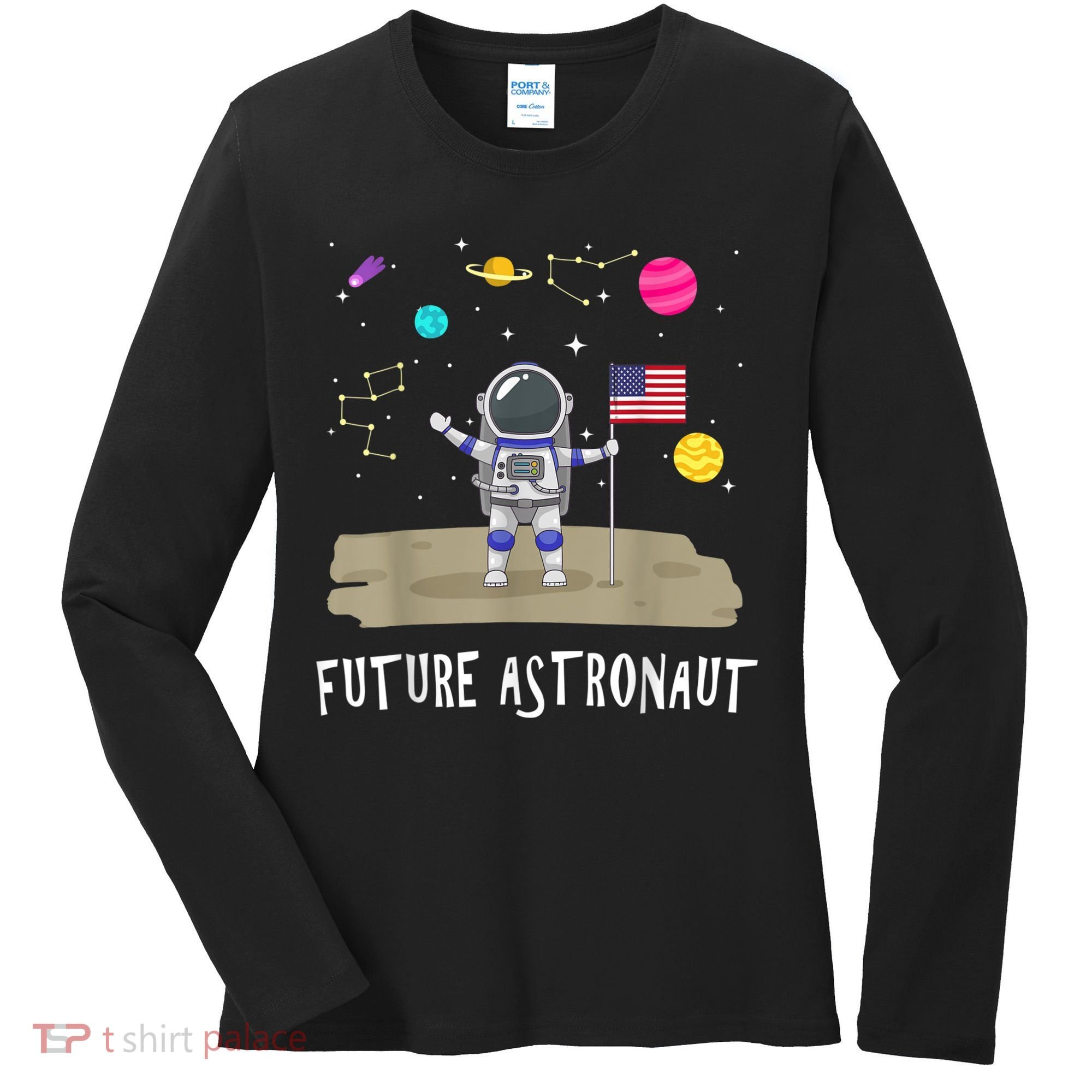 Future Astronaut Kids And Adults Astronomy And Space Lover Women's Long Sleeve Shirt