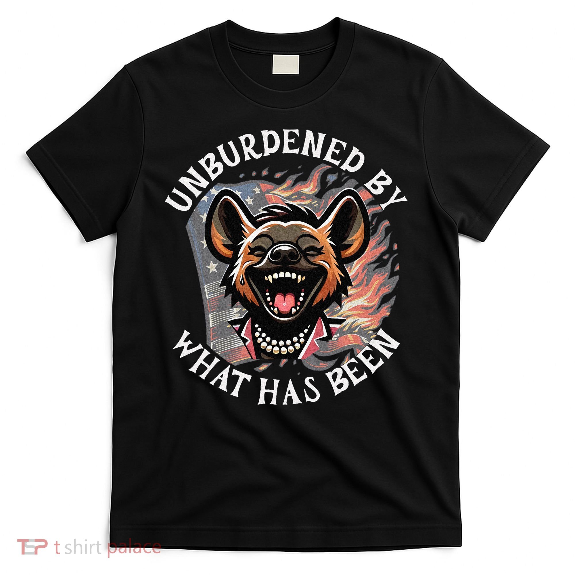 Funny Anti Kamala The Cackling Hyena Unburdened Quote T-Shirt