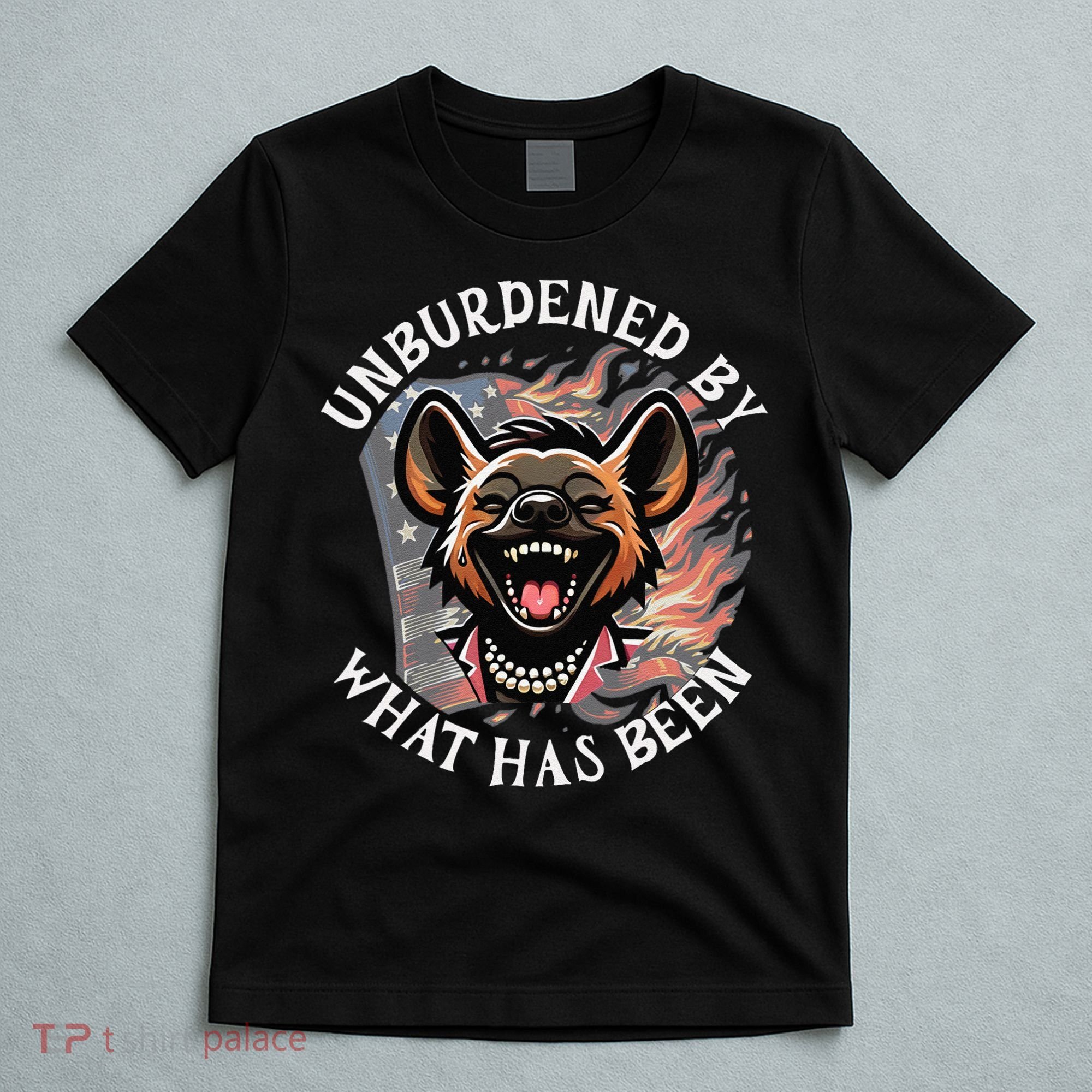 Funny Anti Kamala The Cackling Hyena Unburdened Quote T-Shirt