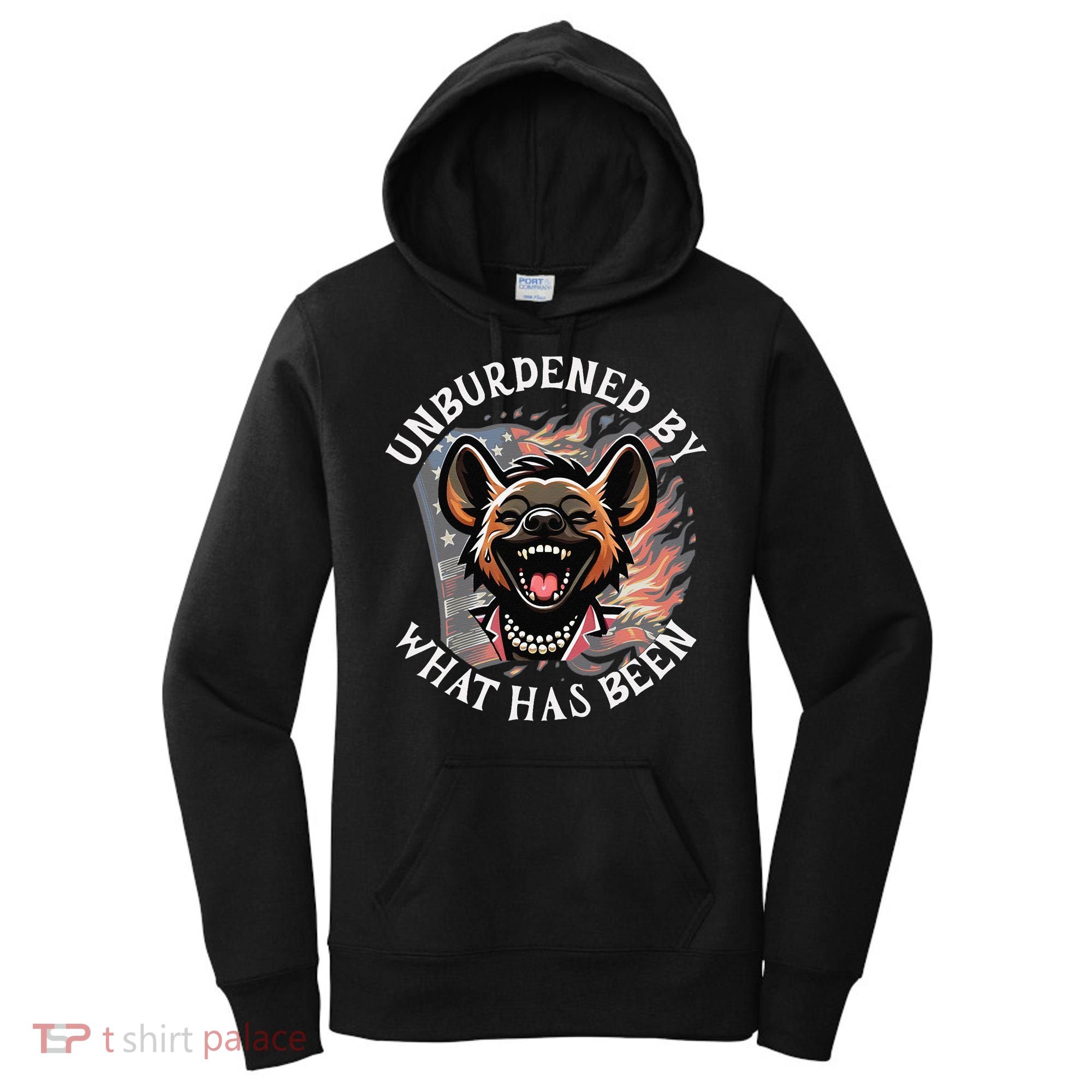 Funny Anti Kamala The Cackling Hyena Unburdened Quote Women's Hoodie