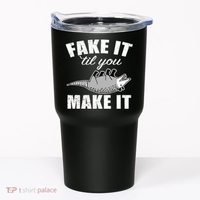 Fake It Or Make It Opossum Tumbler