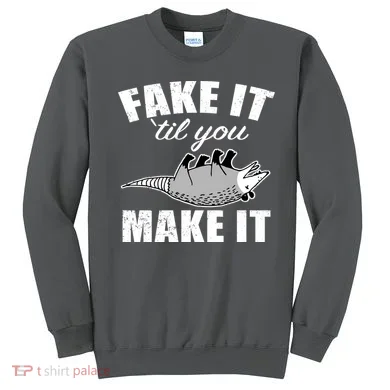 Fake It Or Make It Opossum Sweatshirt