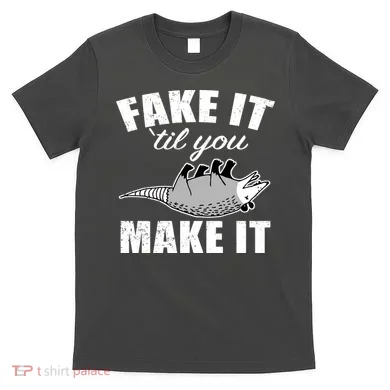 Fake It Or Make It Opossum T-Shirt