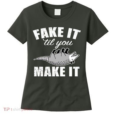 Fake It Or Make It Opossum Women's T-Shirt