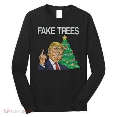 Fake Trees News Ugly Christmas Long Sleeve Shirt