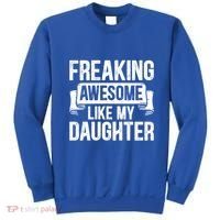 Freaking Awesome Like My Daughter Funny Gift Grandpa Dad Joke Funny Gift Sweatshirt thumb 0