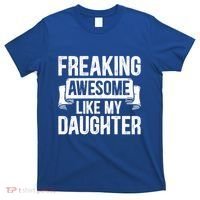 Freaking Awesome Like My Daughter Funny Gift Grandpa Dad Joke Funny Gift T-Shirt thumb 0
