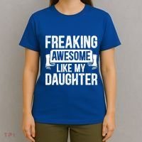 Freaking Awesome Like My Daughter Funny Gift Grandpa Dad Joke Funny Gift T-Shirt thumb 4