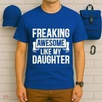 Freaking Awesome Like My Daughter Funny Gift Grandpa Dad Joke Funny Gift T-Shirt thumb 6