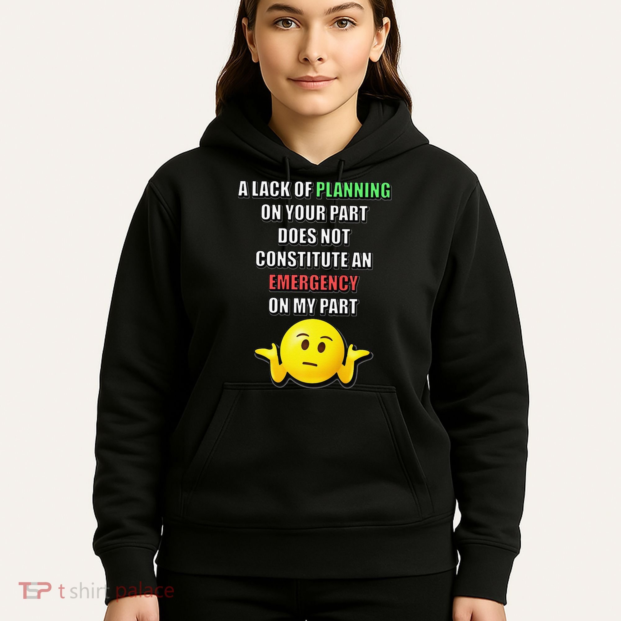 Funny A Lack Of Planning On Your Part Does Not Constitute Hoodie