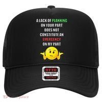 Funny A Lack Of Planning On Your Part Does Not Constitute Hat thumb 0