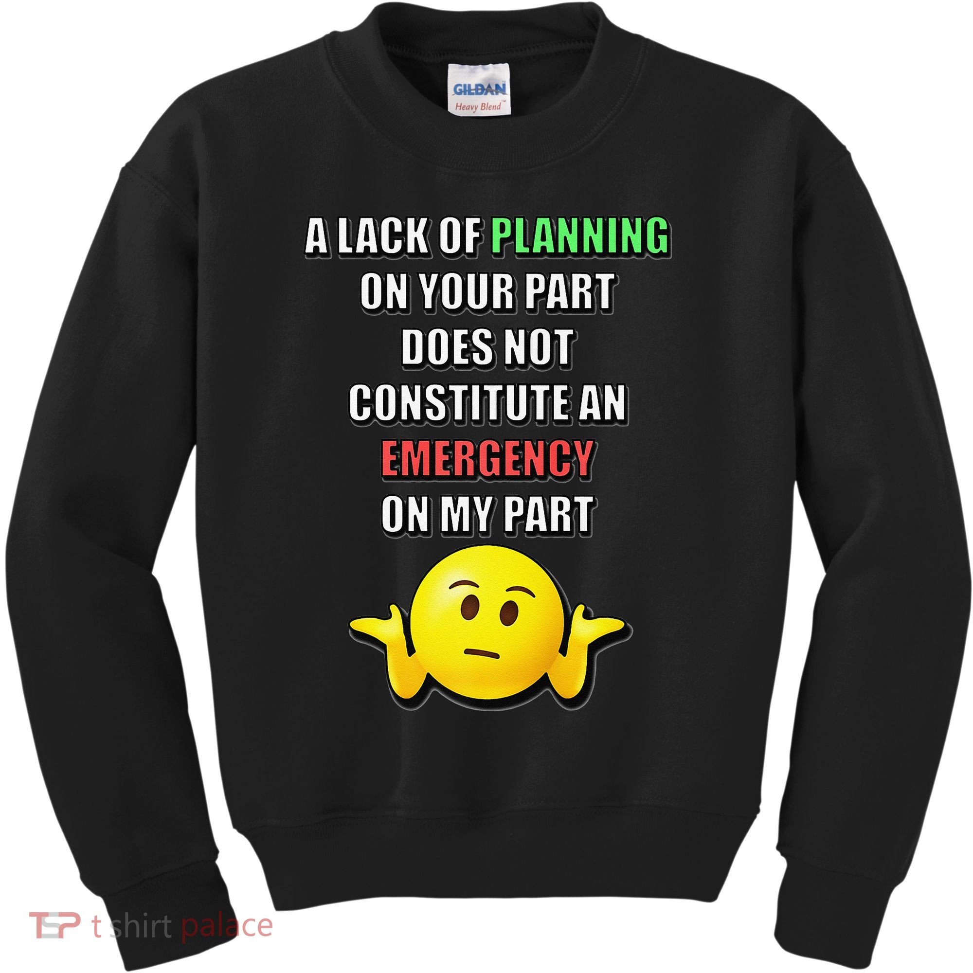 Funny A Lack Of Planning On Your Part Does Not Constitute Kids Sweatshirt