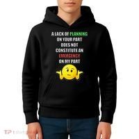 Funny A Lack Of Planning On Your Part Does Not Constitute Kids Hoodie thumb 4