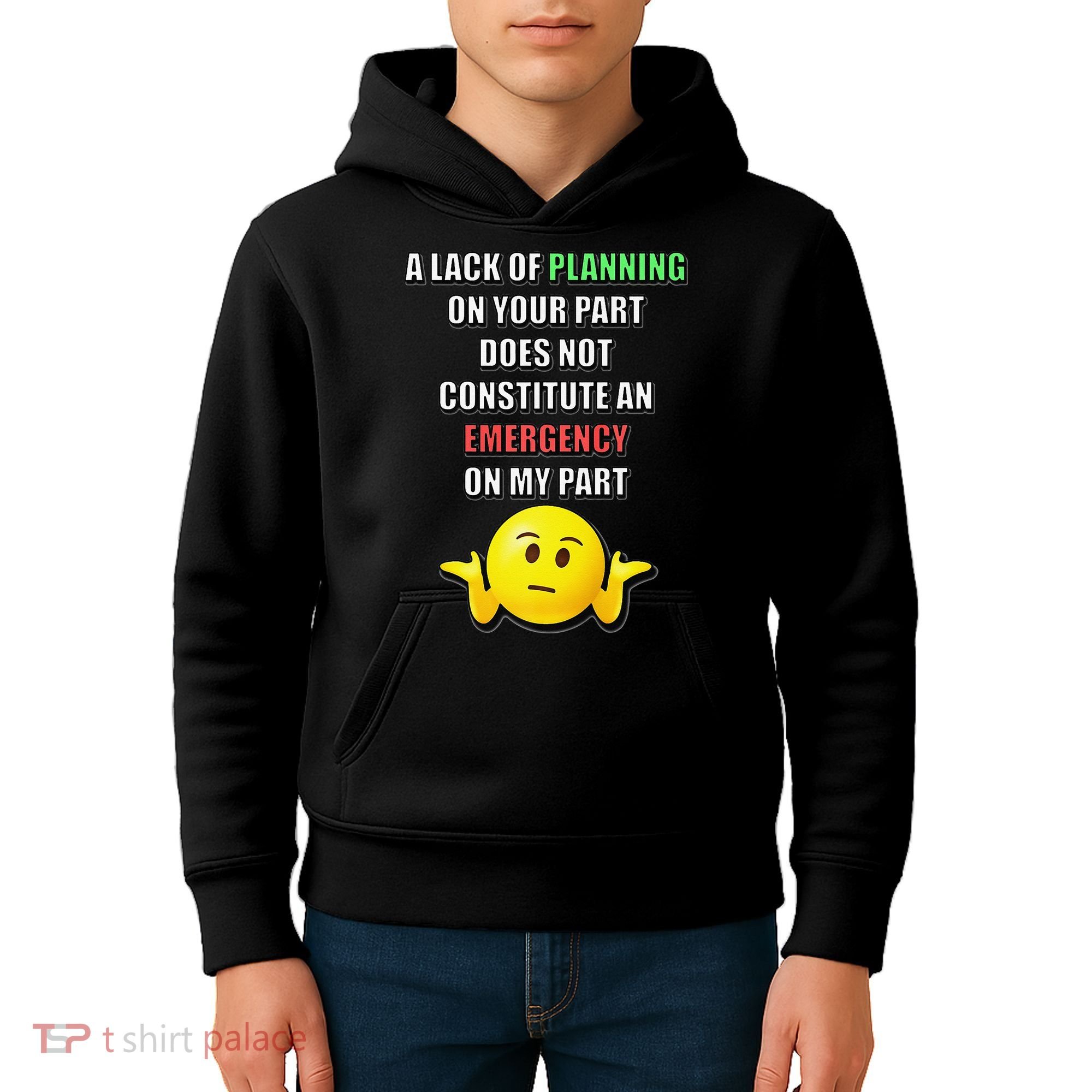 Funny A Lack Of Planning On Your Part Does Not Constitute Kids Hoodie