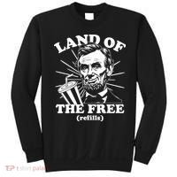 Funny Abe Lincoln Land Of The Free Refills Sweatshirt thumb 0
