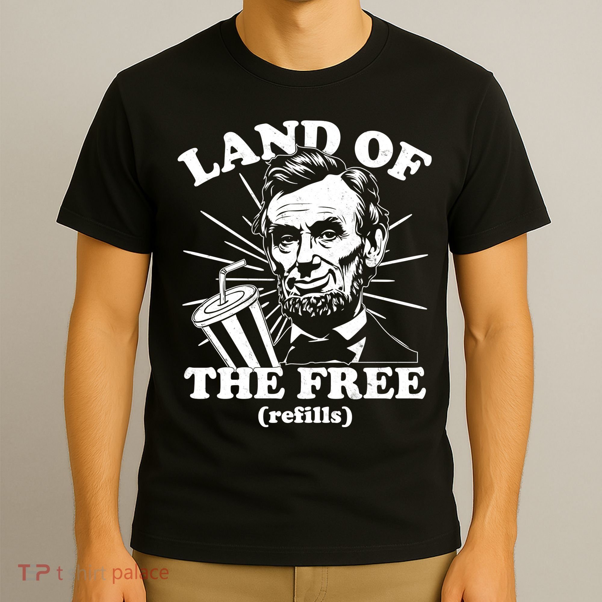 Funny Abe Lincoln Land Of The Free Refills T-Shirt