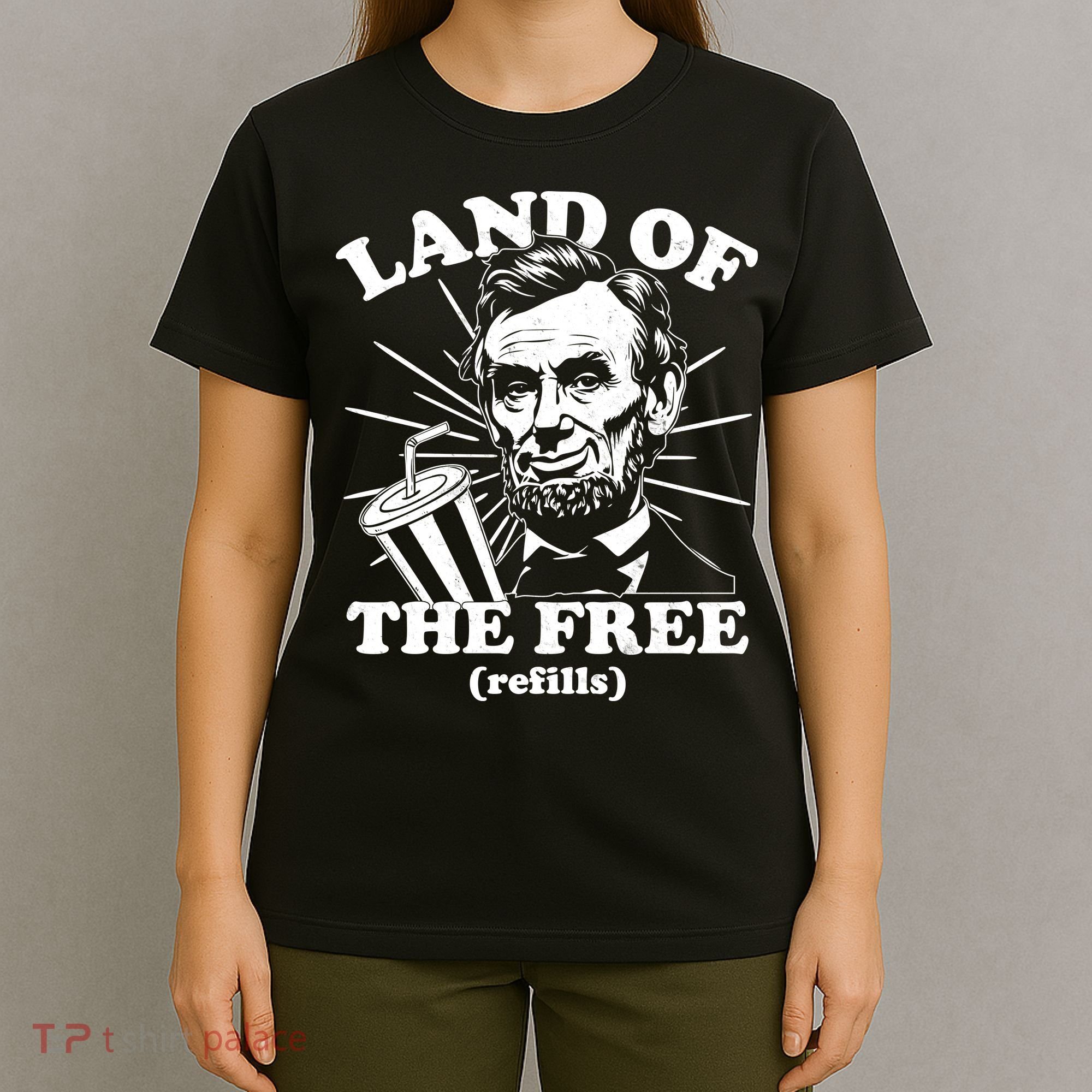 Funny Abe Lincoln Land Of The Free Refills T-Shirt