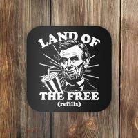 Funny Abe Lincoln Land Of The Free Refills Coaster thumb 0
