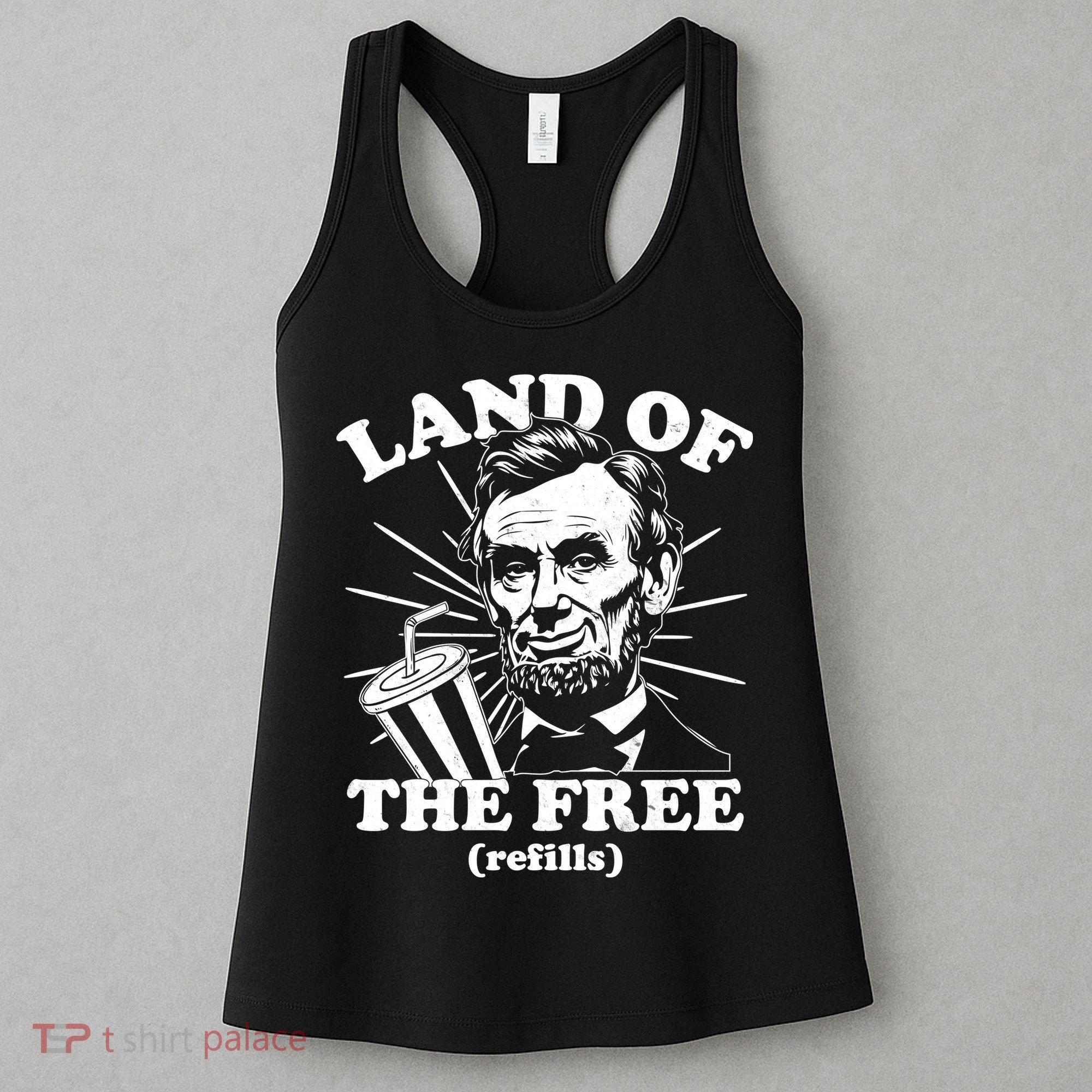 Funny Abe Lincoln Land Of The Free Refills Women's Tank Top