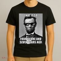 Funny Abe Lincoln That Is So Four Score And Seven Years Ago T-Shirt thumb 3